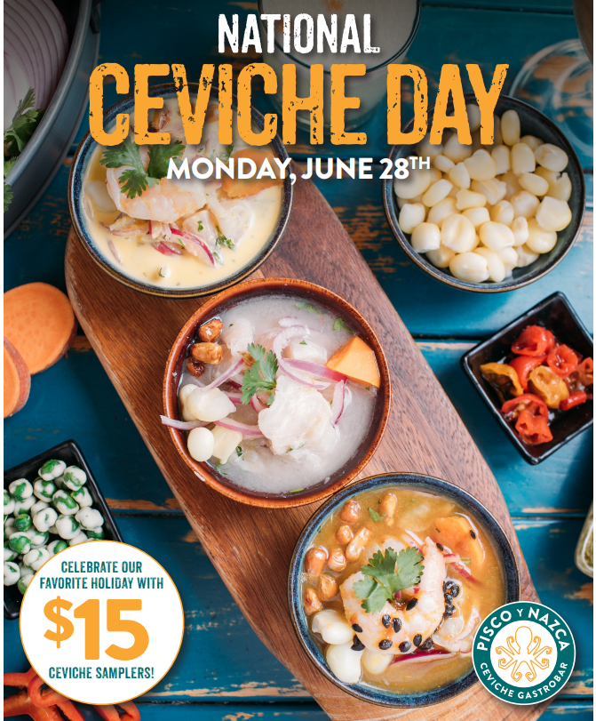 Celebrate National Ceviche Day at Pisco y Nazca Kendall 6/28/21 The