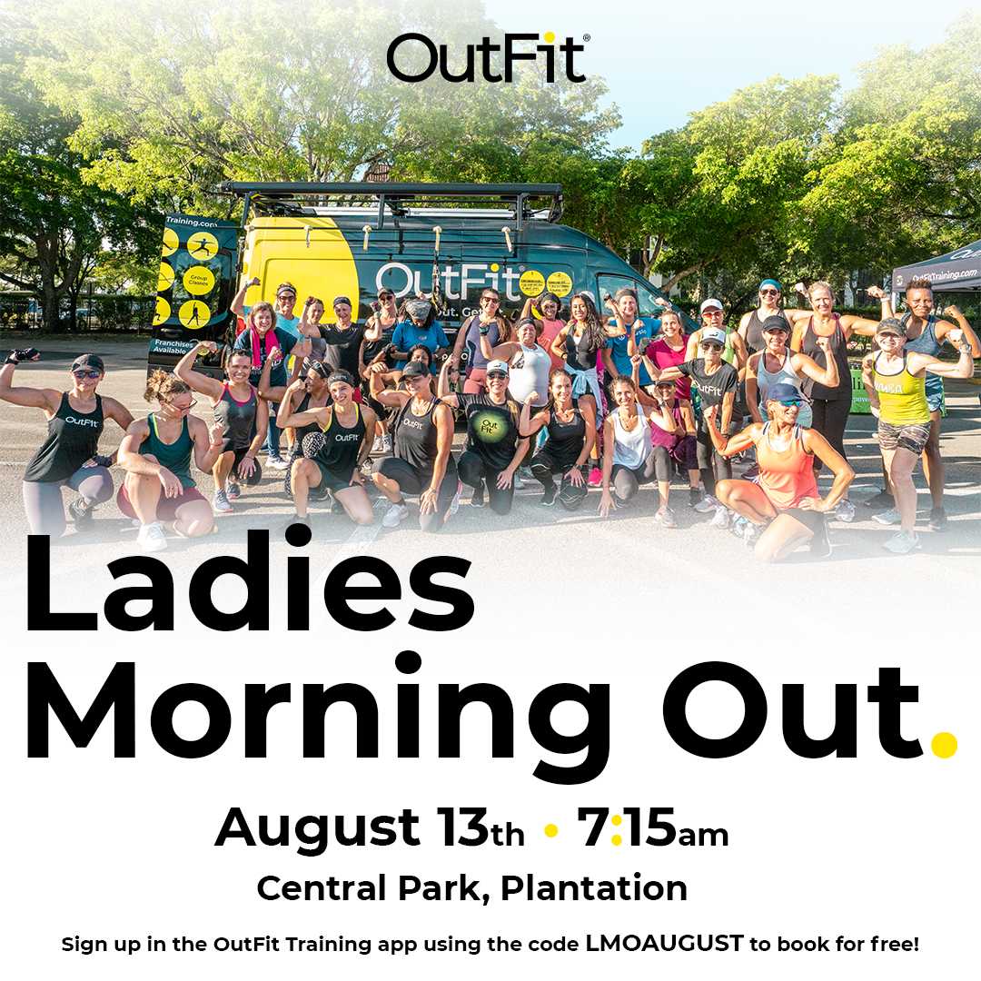 OutFit Open-Air Fitness to Host “Ladies Morning Out” at The City of  Plantation's Central Park 8/13/22 – The Soul Of Miami